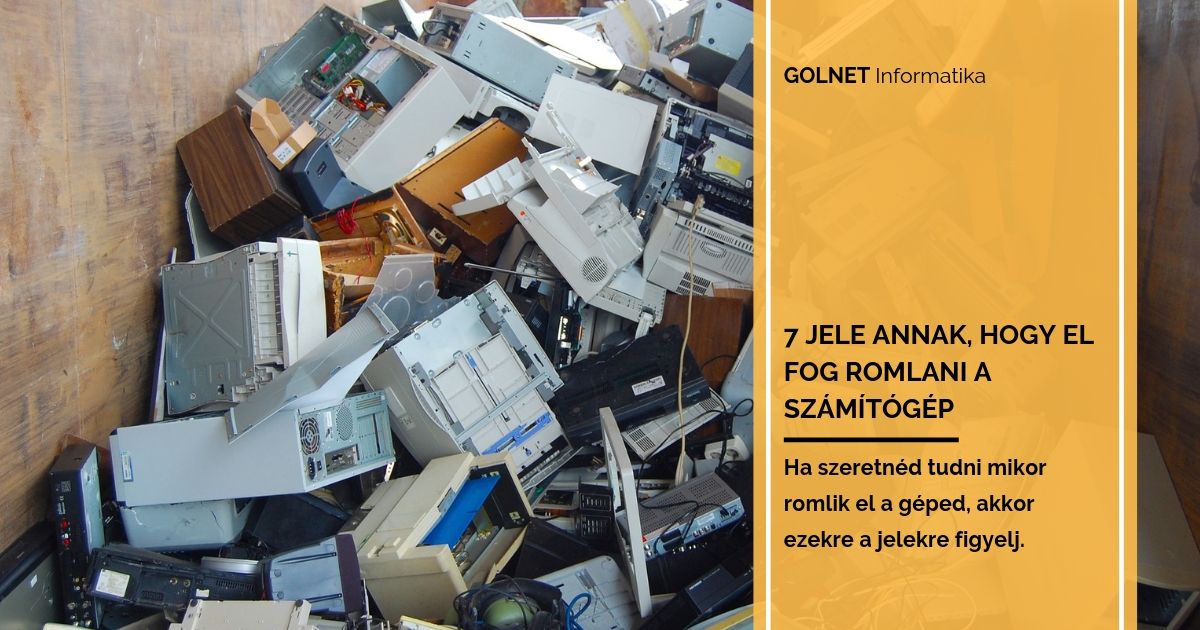 7 jele annak, hogy el fog romlani a számítógép